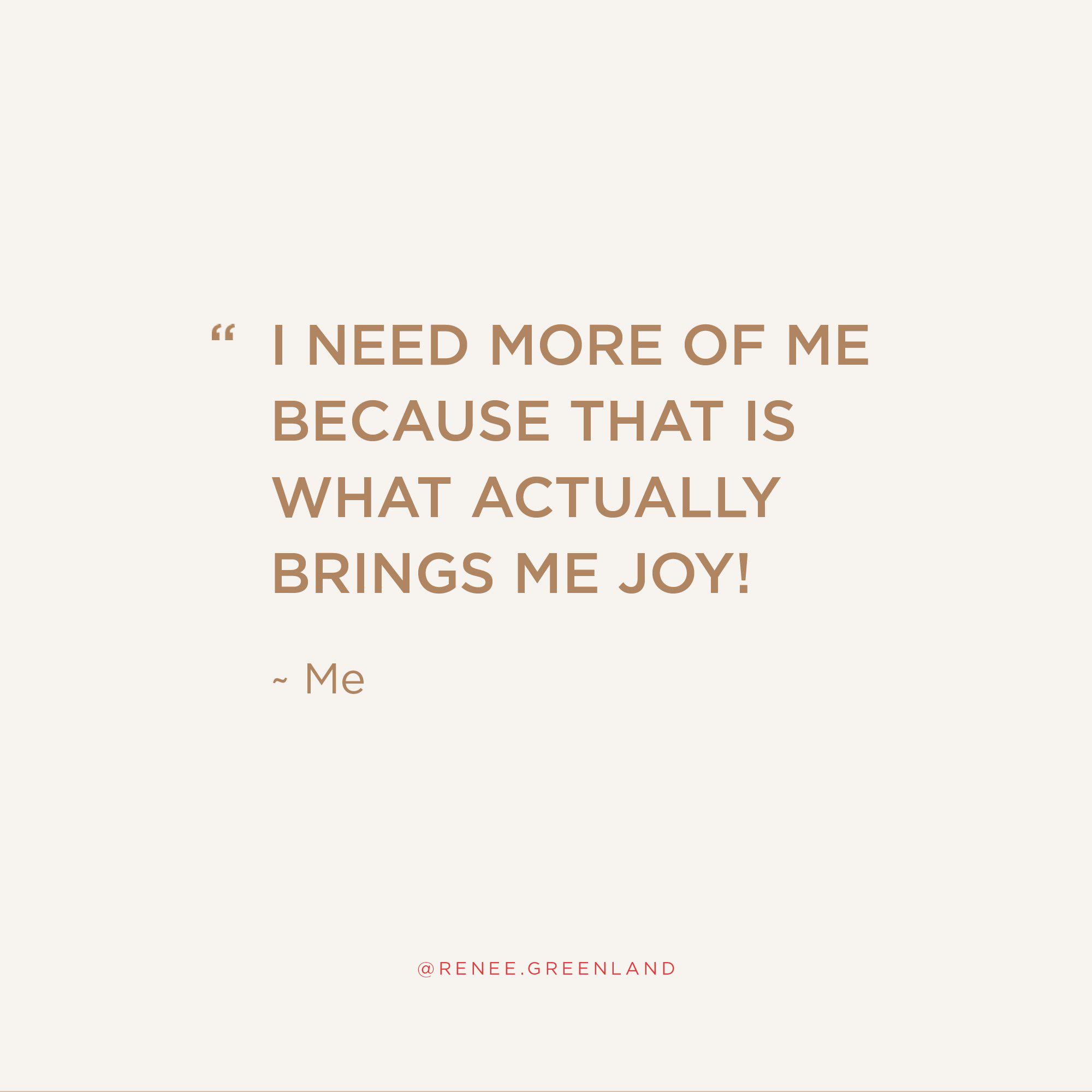 i need more of me more joy